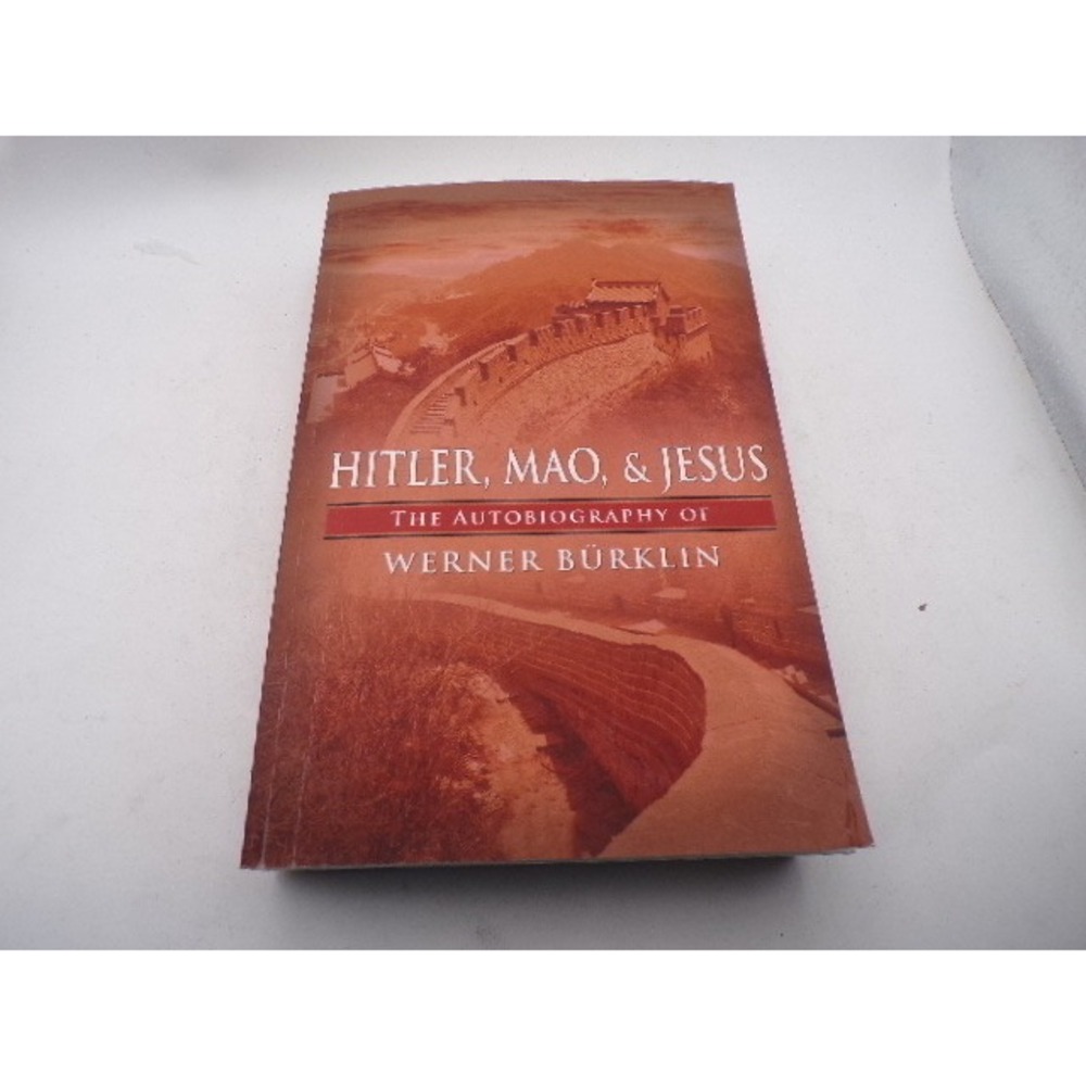 Hitler Mao & Jesus The Autobiography of Werner Bürklin 2012 Softcover Memoir